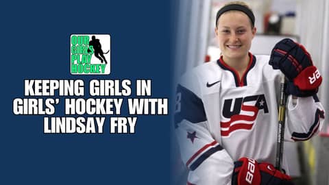 Our Girls Play Hockey - Keeping Girls In Girls' Hockey with Lindsay Fry