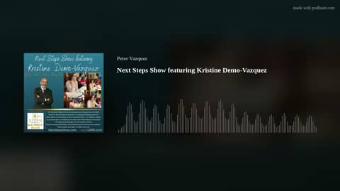 Next Steps Show featuring Kristine Demo-Vazquez