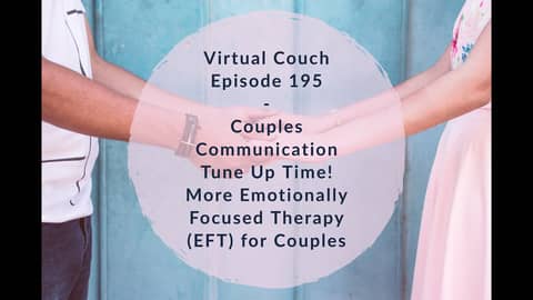 Couples Communication Tune Up Time! More Emotionally Focused Therapy (EFT) for Couples Couples Communication Tune Up Time! More Emotionally Focused Therapy (EFT) for Couples