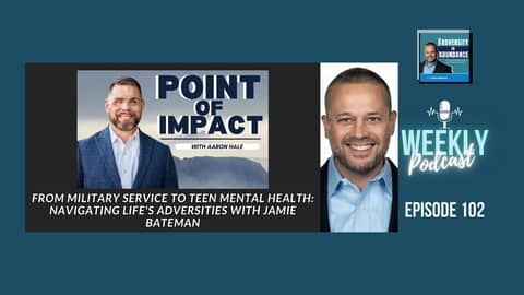 EP102: From Military Service to Teen Mental Health: Navigating Life's Adversities with Jamie Bateman