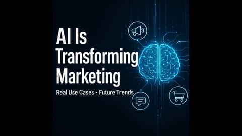 The Transformative Power of AI in Marketing | Real Use Cases, Future Trends & How to Get Started