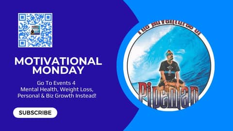 Go To Events 4 Mental Health, Weight Loss, Personal & Biz Growth Instead!