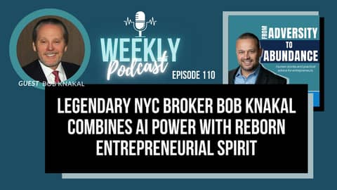 EP110: Legendary NYC Broker Bob Knakal Combines AI Power with Reborn Entrepreneurial Spirit