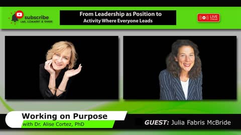 From Leadership as Position to Activity Where Everyone Leads (Working on Purpose)
