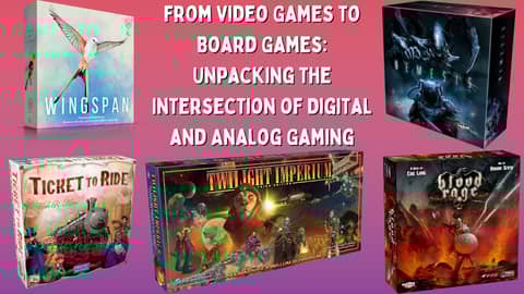 Podcast: From Video Games to Board Games - Unpacking the Intersection of Digital and Analog Gaming