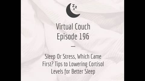 Sleep Or Stress, Which Came First? Tips to Lowering Cortisol Levels for Better Sleep Sleep Or Stress, Which Came First? Tips to Lowering Cortisol Levels for Better Sleep