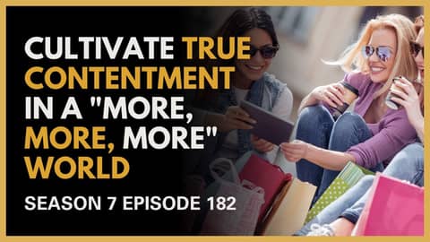How Can I Cultivate True Contentment in a "More, More, More" World?
