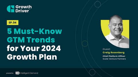 5 Must-Know GTM Trends for Your 2024 Growth Plan with Craig Rosenberg 5 Must-Know GTM Trends for Your 2024 Growth Plan with Craig Rosenberg