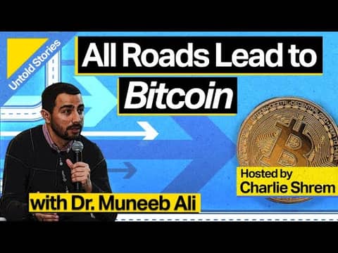 All Roads Lead to Bitcoin with Dr. Muneeb Ali All Roads Lead to Bitcoin with Dr. Muneeb Ali