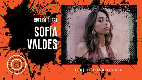 Sofía Valdés Podcast Interview with Bringin' It Backwards (Sofía Returns!) Sofía Valdés Podcast Interview with Bringin' It Backwards (Sofía Returns!)