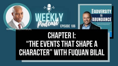 EP106: Chapter I: “The Events that Shape a Character” with Fuquan Bilal