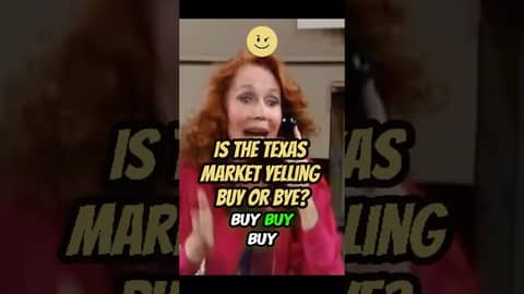 Is the Texas Housing Market Yelling BUY or BYE?