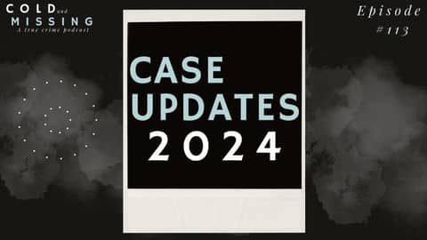 Cold and Missing: 2024 Case Updates