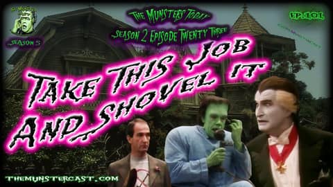 101: Take This Job And Shovel It (The Munsters Today Season 2)