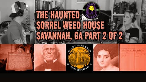 The Truth Behind Savannah’s Most Haunted House | Sorrel-Weed House PART 2 OF 2
