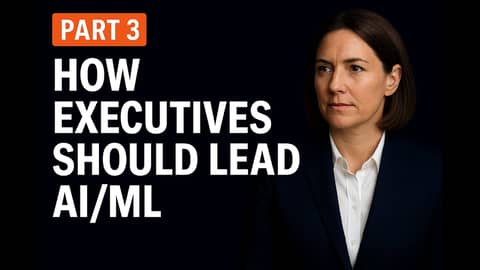 Leadership Series on AI ML:  Part 3