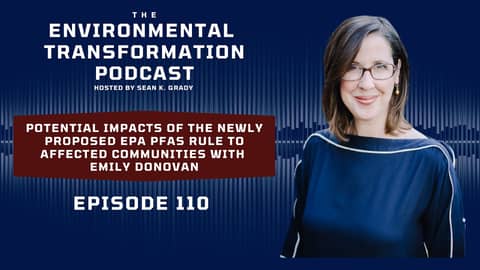 Potential Impacts of the Newly Proposed EPA PFAS Rule to Affected Communities with Emily Donovan
