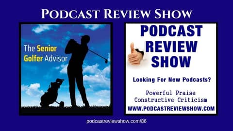 Senior Golfer Advisor Podcast Review