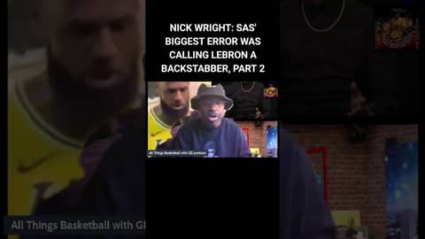 NICK WRIGHT: SAS' BIGGEST ERROR CALLING LEBRON A BACKSTABBER, PT 2... #nba #basketball #lebronjames