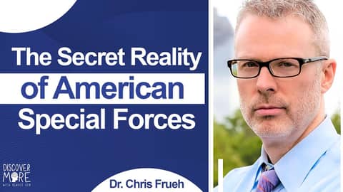 The Secret Reality of American Special Forces | Interview With Dr. Chris Frueh | Discover More 165 The Secret Reality of American Special Forces | Interview With Dr. Chris Frueh | Discover More 165