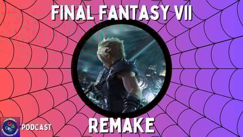 Podcast: Final Fantasy VII Remake - With Caleb