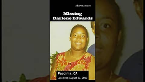 The Disturbing Disappearance: Darlene Edwards of Pacoima, CA
