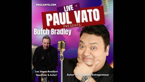 Butch Bradley, Las Vegas Headliner & Actor! An Anchor & Spotify Video Podcast.