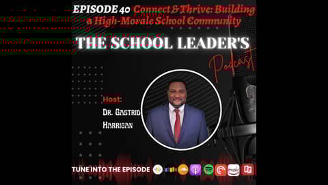 40. Connect & Thrive: Building a High-Morale School Community