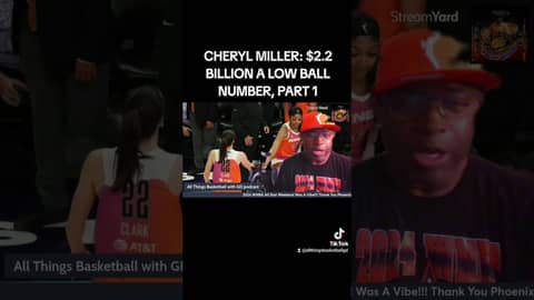 CHERYL MILLER: $2.2 BILLION A LOW BALL NUMBER, PART 1... #wnba #basketball #cherylmiller #tvdeals