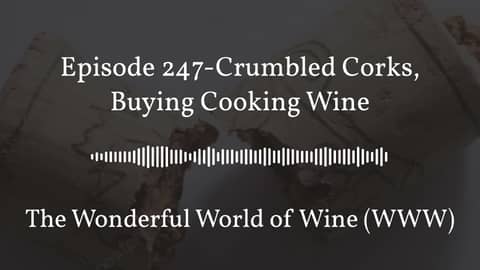 September 30 - Episode 247-Crumbled Corks, Buying Cooking Wine - Full - Center Quote 16:9