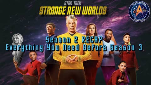 Get Ready for Star Trek: Strange New Worlds Season 3 With This Fast Season 2 Recap!