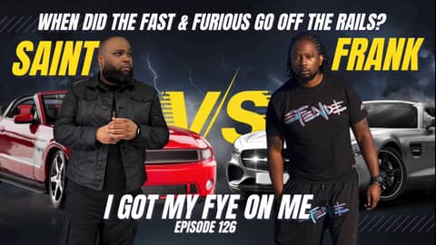 WHEN DID THE FAST & FURIOUS GO OFF THE RAILS? | EP. 126 - I GOT MY FYE ON ME