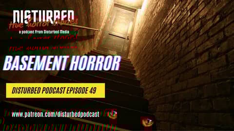 4 True Horrifying Tales - Basement Horror