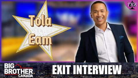 Big Brother Canada 12 | Tola Eam Exit Interview
