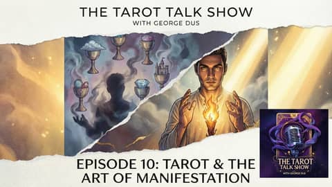 Tarot and the Art of Manifestation: Modern Tarot Guidance for Clarity | Ep 10
