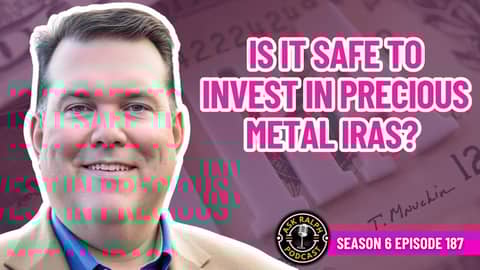 Is it safe to invest in precious metal IRAs?  | Ask Ralph Podcast