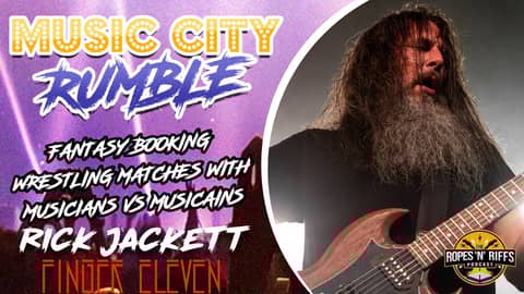 Finger Eleven 's Rick Jackett Fantasy Books Musicians in Wrestling Matches! - MUSIC CITY RUMBLE Finger Eleven 's Rick Jackett Fantasy Books Musicians in Wrestling Matches! - MUSIC CITY RUMBLE