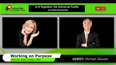 In it Together: Six Universal Truths to Unite Humanity (Working on Purpose)