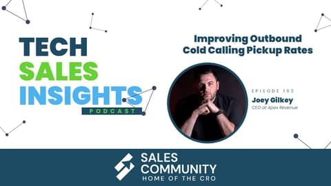E163 - Improving Outbound Cold Calling Pickup Rates featuring Joey Gilkey