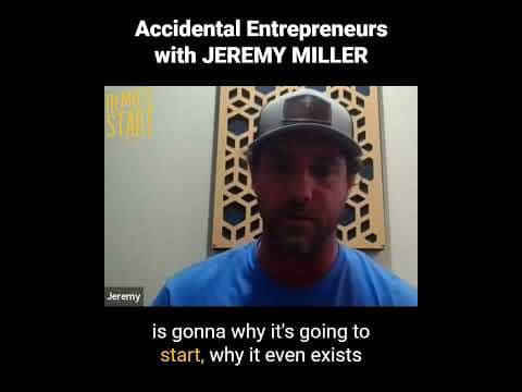 E21 Accidental Entrepreneurs with Jeremy Miller