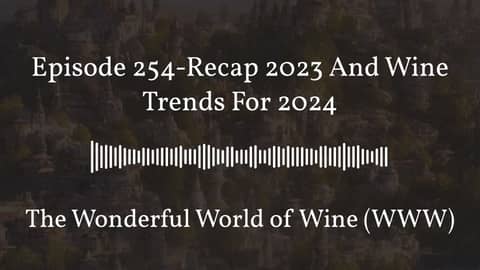 January 06 - Episode 254-Recap 2023 And Wine Trends For 2024 - Full - Center Quote 16:9 January 06 - Episode 254-Recap 2023 And Wine Trends For 2024 - Full - Center Quote 16:9