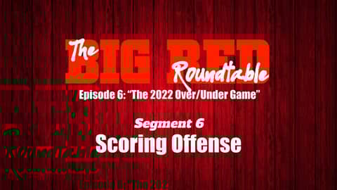 2022 Husker Football: Offense - Total Scoring (GRP 41, Roundtable 6, Segment 6) 2022 Husker Football: Offense - Total Scoring (GRP 41, Roundtable 6, Segment 6)