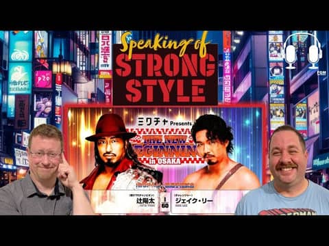 New Beginnings in Osaka recap | New Japan Cup Brackets | Tadao Yasuda RIP | Speaking of Strong Style