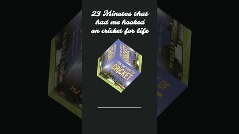 23 Minutes That Had Me Hooked On Cricket For Life