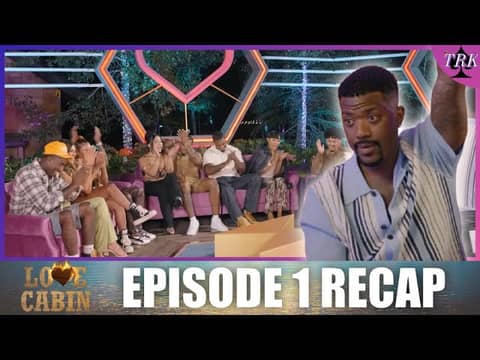 Love Cabin | Episode 1 Recap