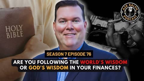 Are You Following the World's Wisdom or God's Wisdom in Your Finances?