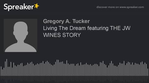 Living The Dream featuring THE JW WINES STORY