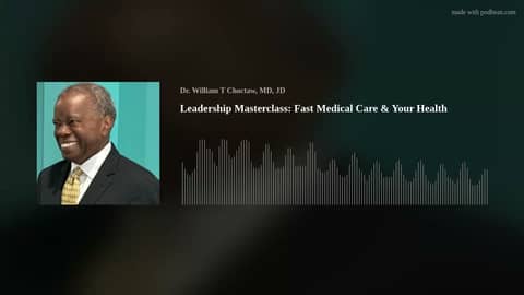 Leadership Masterclass: Fast Medical Care & Your Health