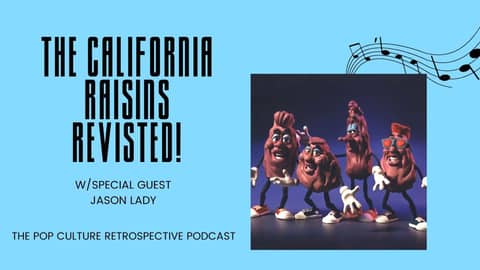 The California Raisins Revisited The California Raisins Revisited