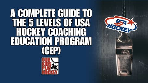 A Complete Guide to the 5 Levels of USA Hockey Coaching Education Program (CEP)
